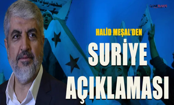 Halid Meşal'den Suriye açıklaması! İşgalci israilin zorbalığına karşı çağrı!
