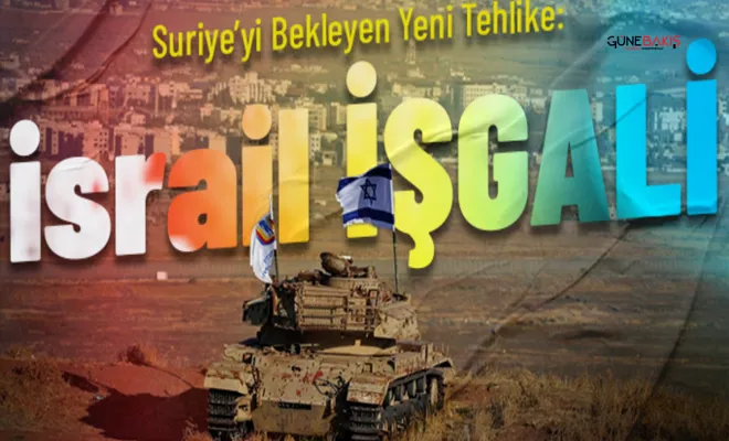 Suriye’yi bekleyen yeni tehlike: israil işgali