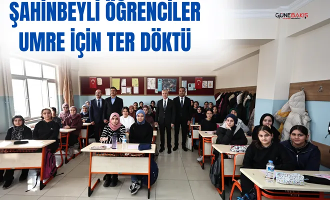 Şahinbeyli öğrenciler umre için ter döktü