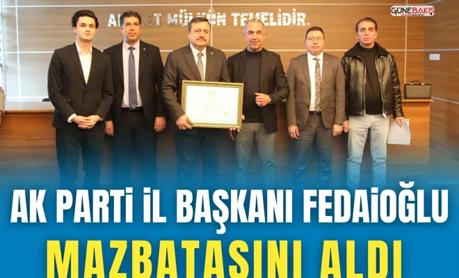Ak Parti İl Başkanı Fedaioğlu mazbatasını aldı 