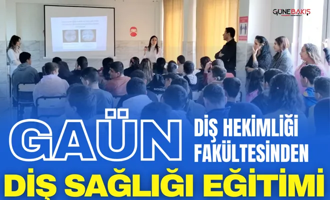 GAÜN Diş Hekimliği Fakültesinden Diş Sağlığı Eğitimi 
