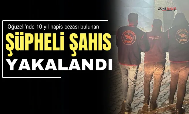 Oğuzeli’nde 10 yıl hapis cezası bulunan şüpheli şahıs yakalandı