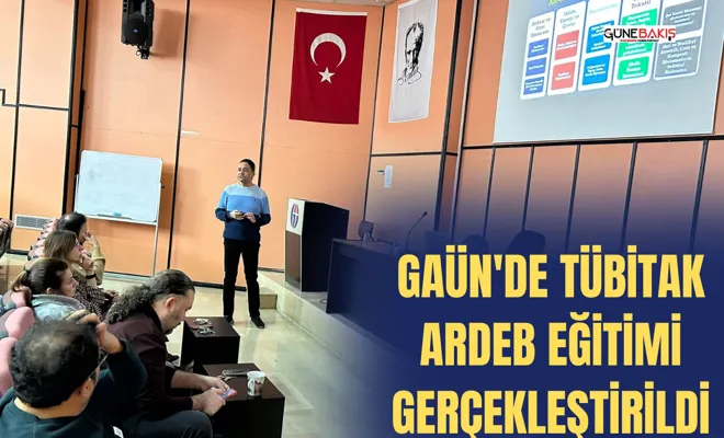 GAÜN'de TÜBİTAK ARDEB eğitimi gerçekleştirildi