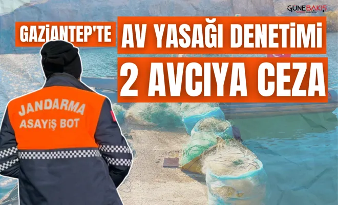  Gaziantep'te av yasağı denetimi; 2 avcıya ceza
