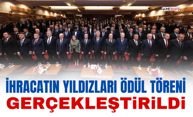İhracatın Yıldızları ödül töreni gerçekleştirildi