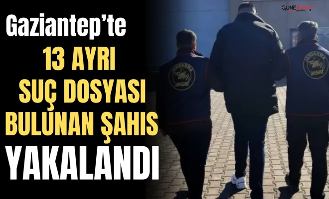 13 ayrı suç dosyası bulunan şahıs yakalandı