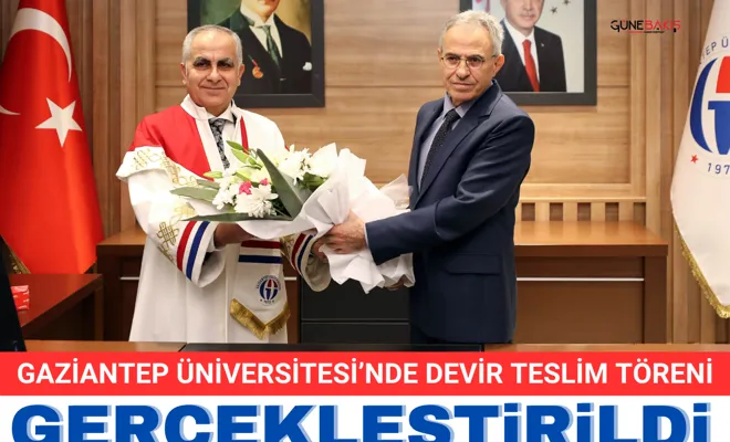 Gaziantep Üniversitesi’nde devir teslim töreni gerçekleştirildi 