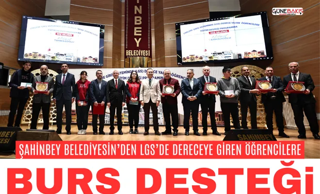 Şahinbey Belediyesin’den LGS’de dereceye giren öğrencilere burs desteği