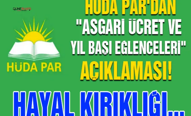 HÜDA PAR'dan "asgari ücret ve yıl başı eğlenceleri" açıklaması! Hayal kırıklığı