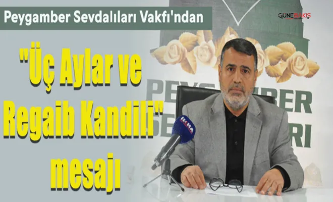 "Üç Aylar ve Regaib Kandili" mesajı: Gece gündüz dua etmeliyiz
