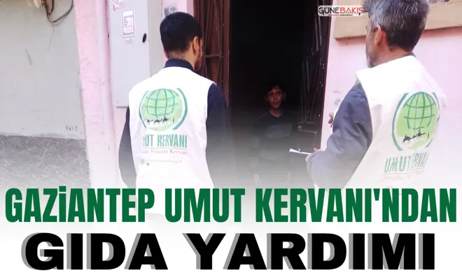 Gaziantep Umut Kervanı'ndan gıda yardımı