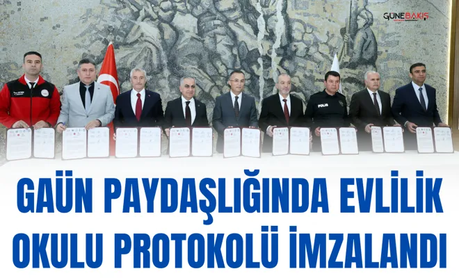 GAÜN paydaşlığında evlilik okulu protokolü imzalandı