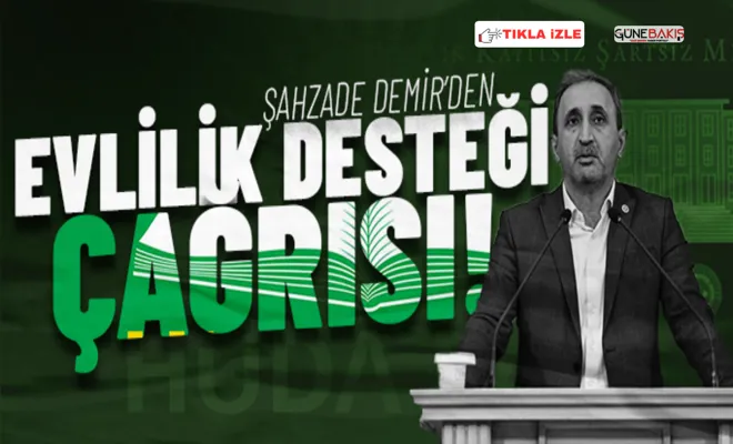 Şahzade Demir: Aile birliği güçlendirilmeli, evlilik destekleri artırılmalı