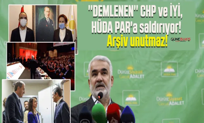 ''DEMlenen'' CHP ve İYİ, HÜDA PAR'a saldırıyor! Arşiv unutmaz!