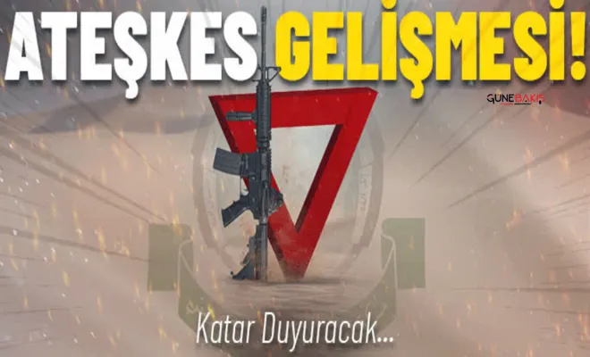 Ateşkeste sıcak gelişme... Katar duyuracak!
