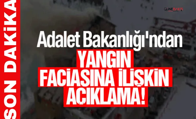Adalet Bakanlığı'ndan yangın faciasına ilişkin son dakika açıklaması