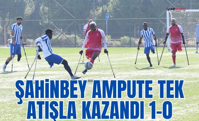 Şahinbey Ampute tek atışla kazandı 1-0