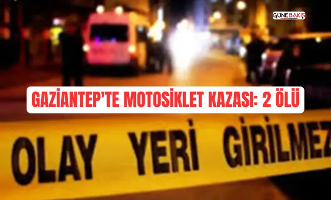 Gaziantep'te motosiklet kazası: 2 ölü