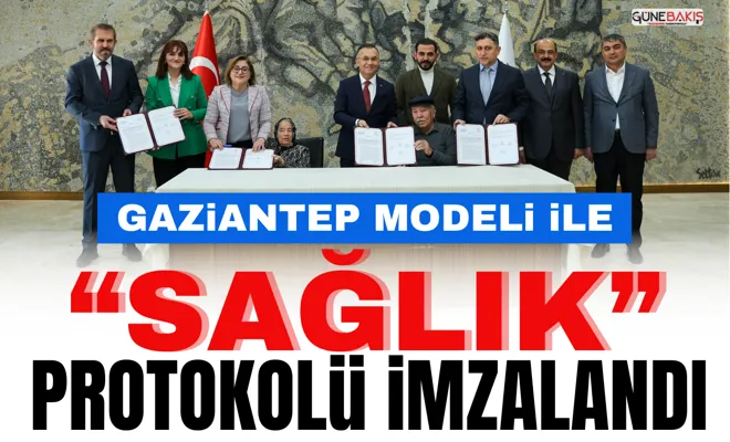 Gaziantep Modeli ile “sağlık” protokolü imzalandı