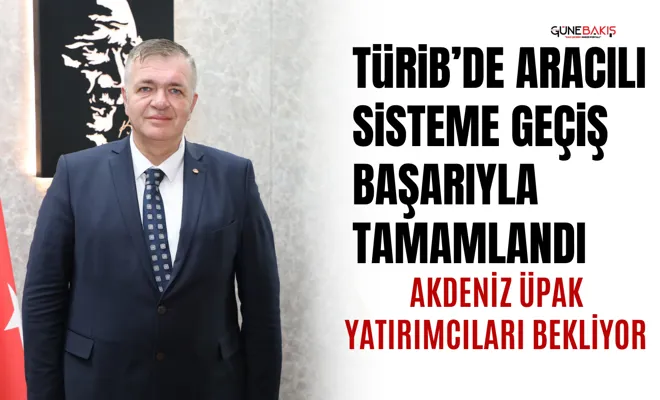 TÜRİB’de aracılı sisteme geçiş başarıyla tamamlandı