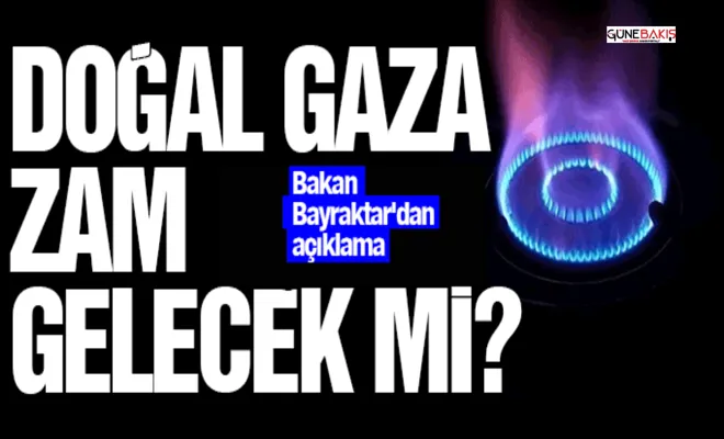 Doğal gaza zam gelecek mi? Açıklama geldi!