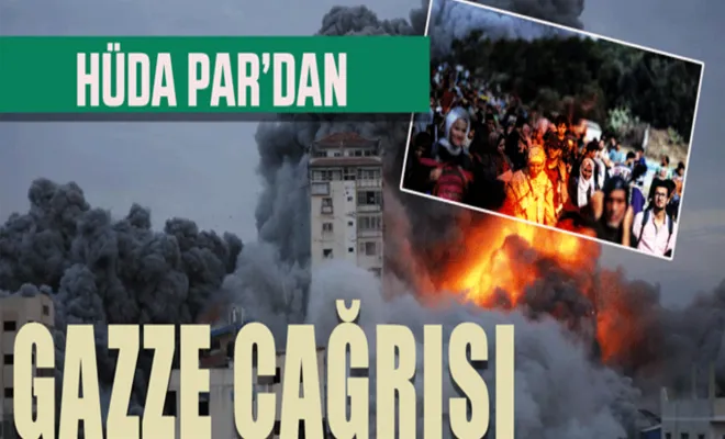 HÜDA PAR'dan son dakika Gazze çağrısı