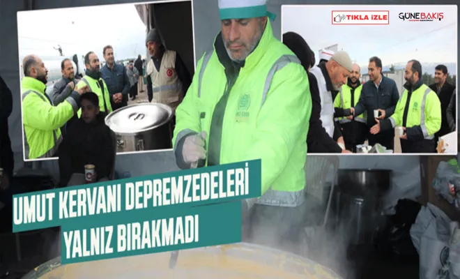 Umut Kervanı depremzedeleri yalnız bırakmadı