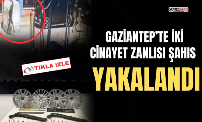 Gaziantep’te iki cinayet zanlısı şahıs yakalandı