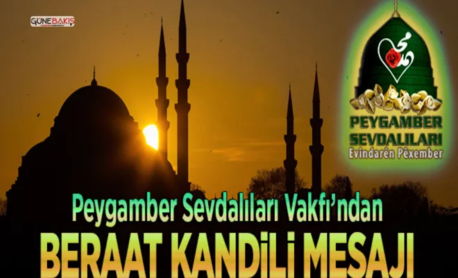 Peygamber Sevdalıları Vakfı'ndan Berat Kandili mesajı