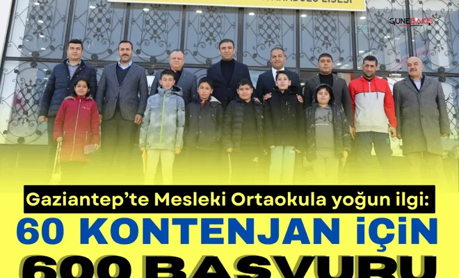 Gaziantep’te Mesleki Ortaokula yoğun ilgi: 60 kontenjan için 600 başvuru