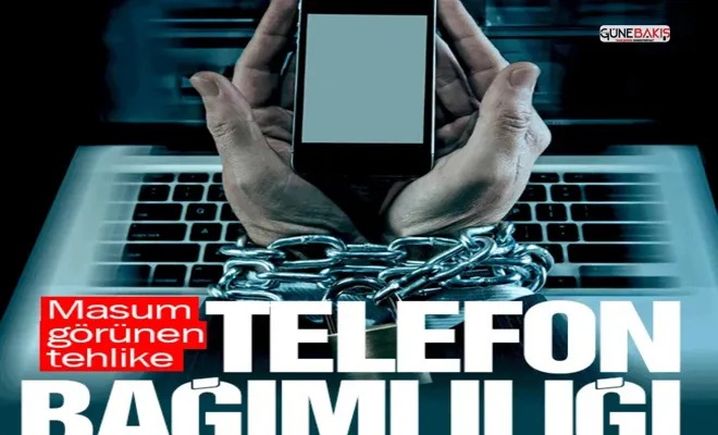 Masum görünen tehlike: Telefon bağımlılığı 