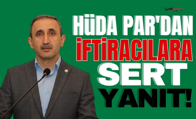 HÜDA PAR'DAN iftiracılara sert yanıt!