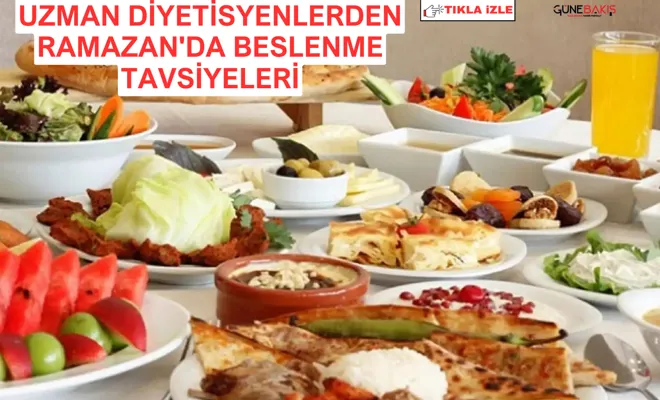 Uzman diyetisyenlerden Ramazan'da beslenme tavsiyeleri