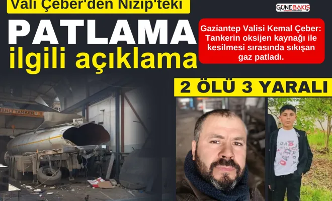 Vali Çeber'den Nizip'teki patlama ile ilgili açıklama