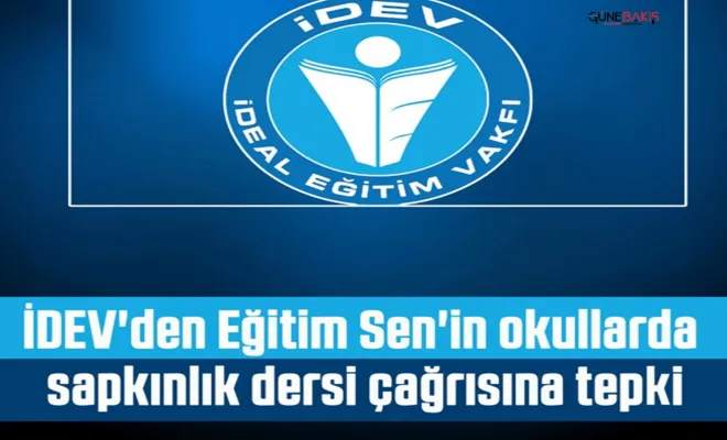 İDEV'den Eğitim Sen'in okullarda sapkınlık dersi çağrısına tepki