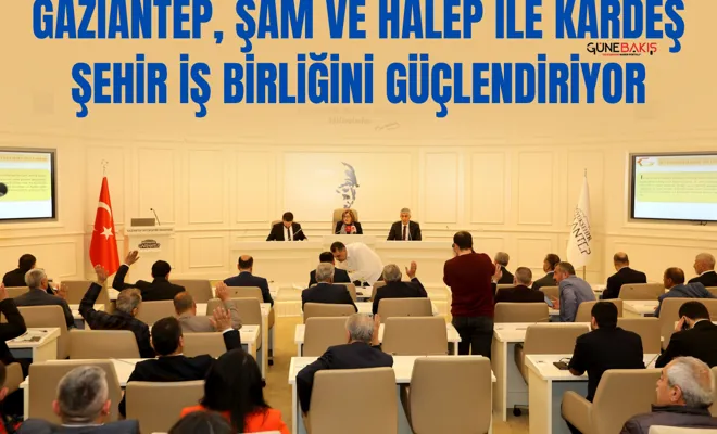 Gaziantep, Şam ve Halep ile kardeş şehir iş birliğini güçlendiriyor