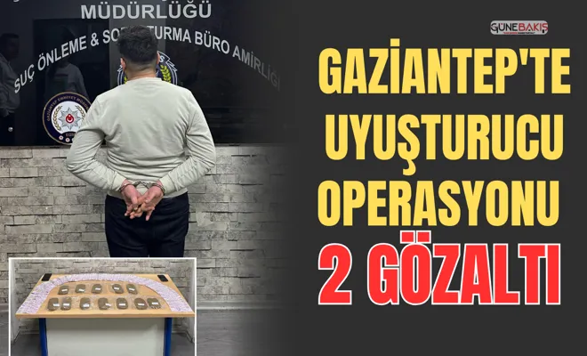 Gaziantep'te uyuşturucu operasyonu: 2 gözaltı