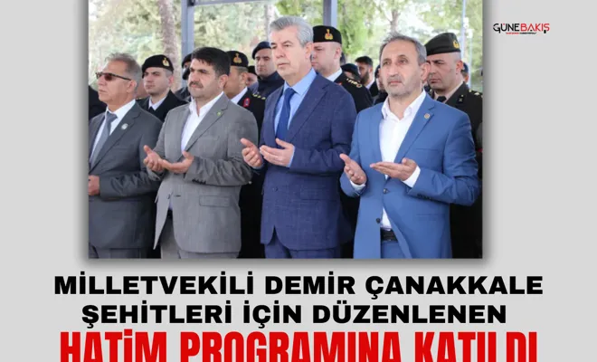 Milletvekili Demir Çanakkale Şehitleri için düzenlenen hatim programına katıldı
