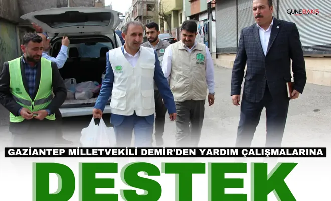 Gaziantep Milletvekili Demir'den yardım çalışmalarına destek