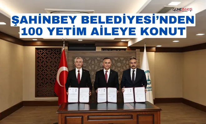 Şahinbey Belediyesi’nden 100 yetim aileye konut