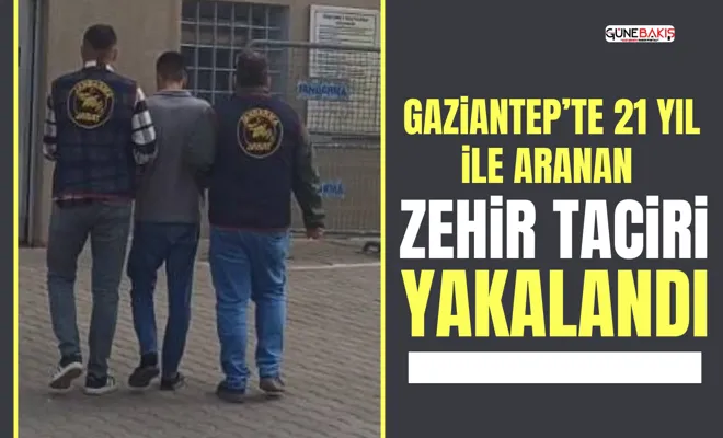 Gaziantep’te 21 yıl ile aranan zehir taciri yakalandı