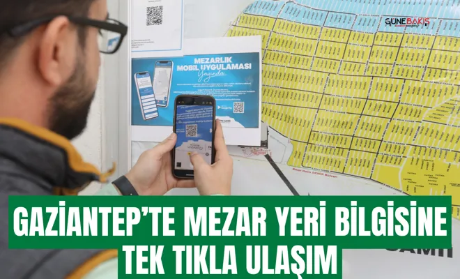 Gaziantep’te mezar yeri bilgisine tek tıkla ulaşım