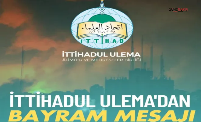 İTTİHADUL ULEMA'dan Ramazan Bayramı mesajı