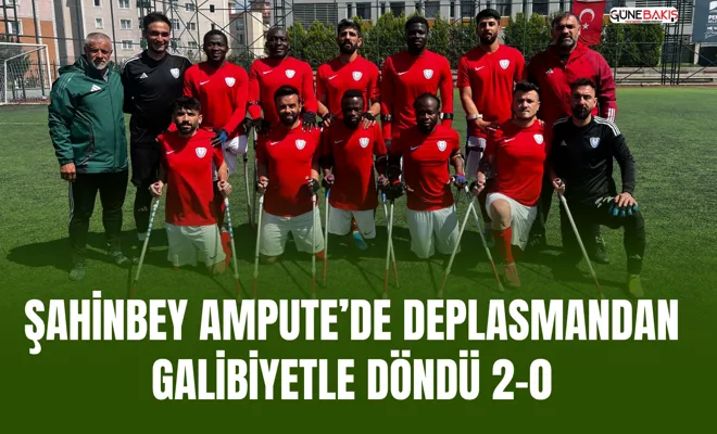 Şahinbey Ampute’de deplasmandan galibiyetle döndü 2-0
