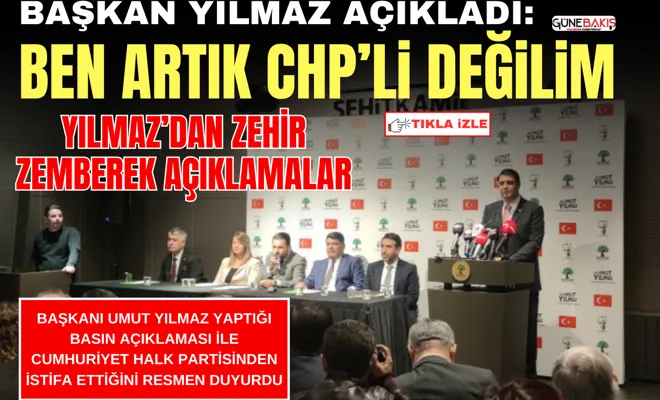 Başkan Yılmaz açıkladı: Ben artık CHP’li değilim