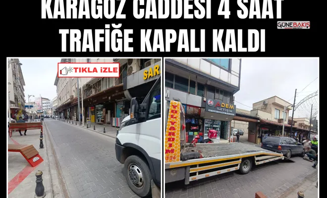 Karagöz Caddesi 4 saat trafiğe kapalı kaldı