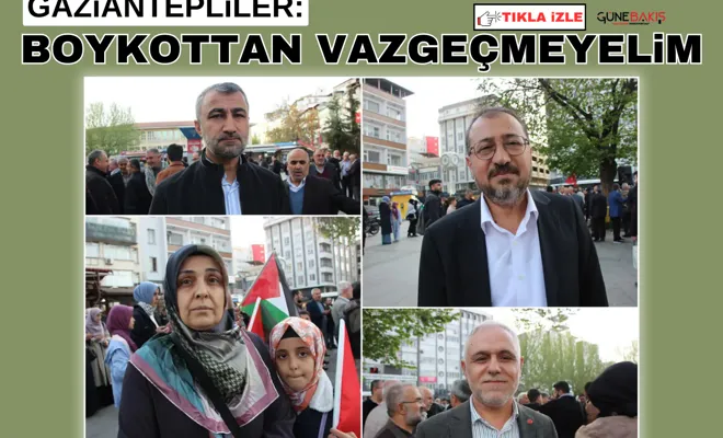 Gaziantepliler: Boykottan vazgeçmeyelim