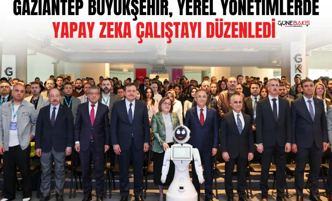 Gaziantep Büyükşehir, Yerel Yönetimlerde Yapay Zeka Çalıştayı düzenledi