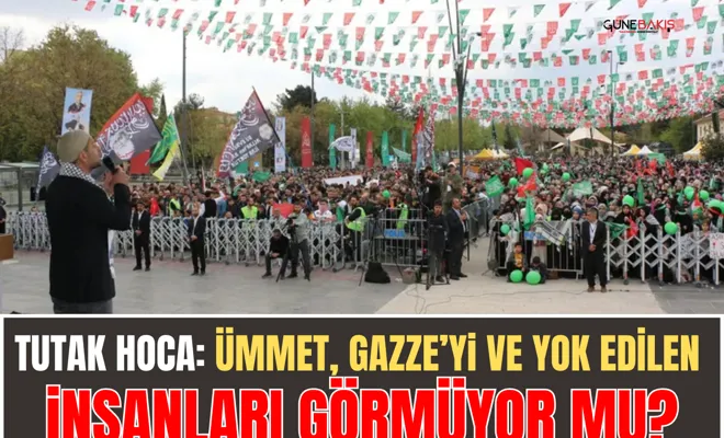 Tutak Hoca: Ümmet, Gazze’yi ve yok edilen insanları görmüyor mu?
