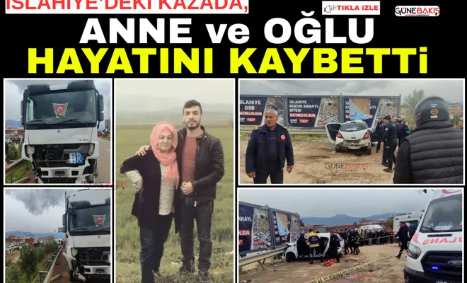 İslahiye’deki kazada, anne ve oğlu hayatını kaybetti